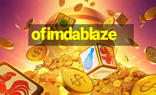 ofimdablaze