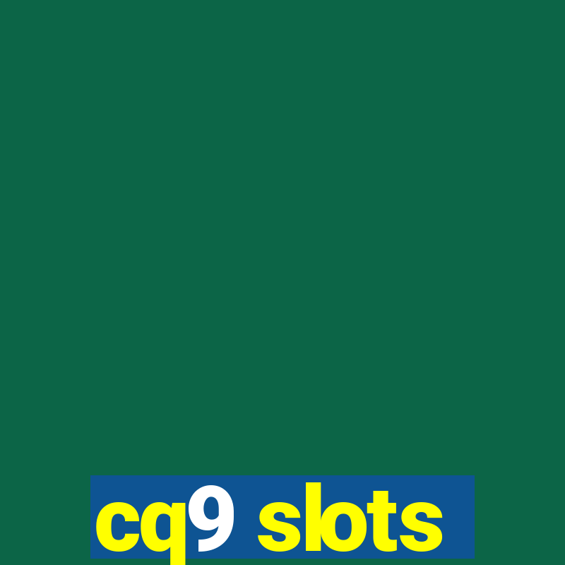 cq9 slots