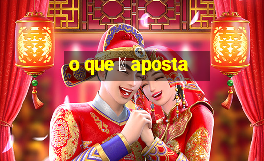 o que 茅 aposta