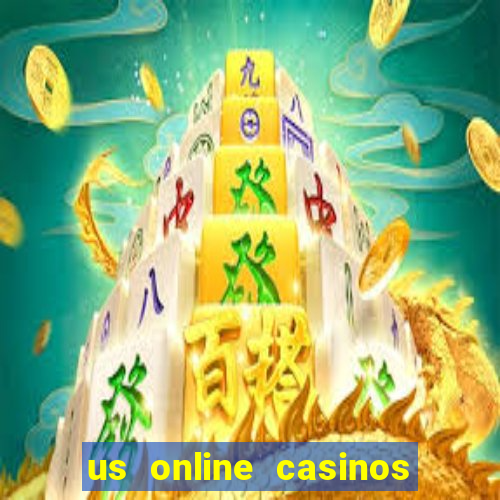 us online casinos real money