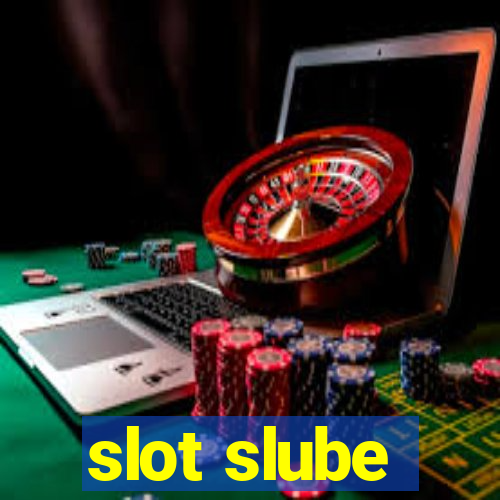 slot slube