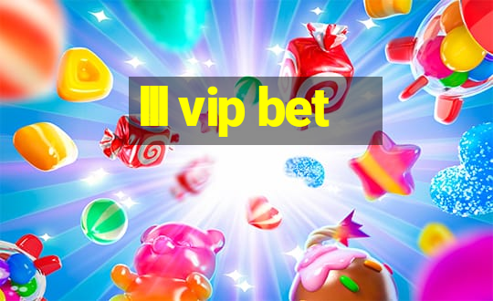 lll vip bet