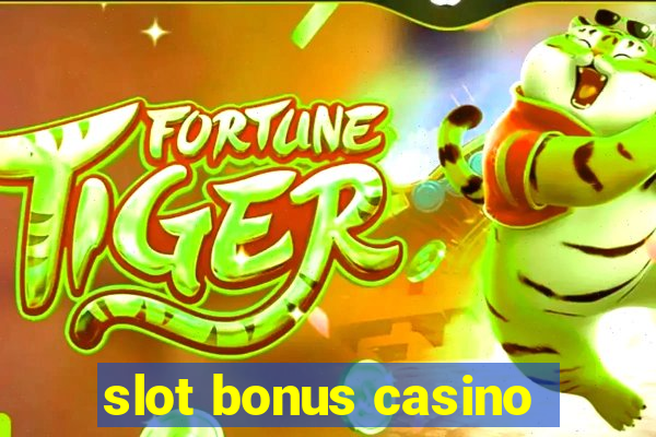 slot bonus casino