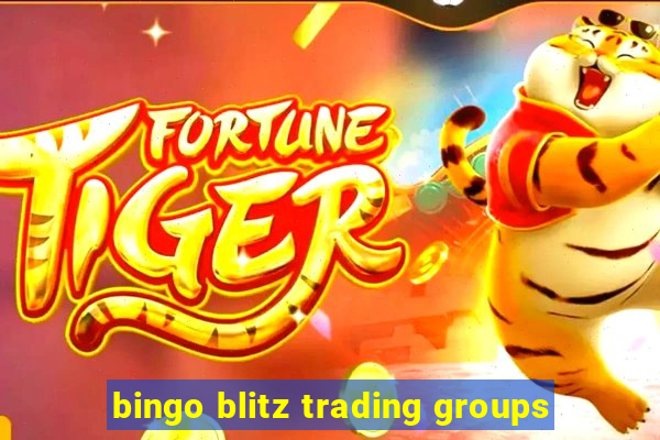 bingo blitz trading groups