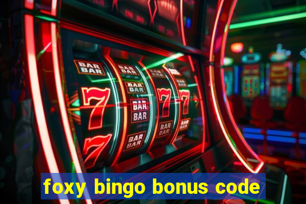 foxy bingo bonus code