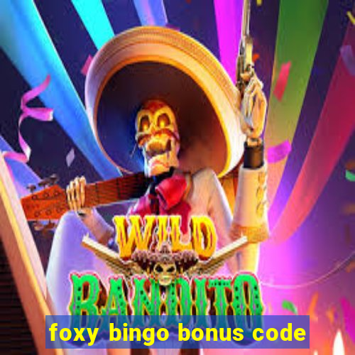 foxy bingo bonus code