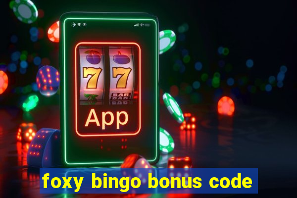 foxy bingo bonus code