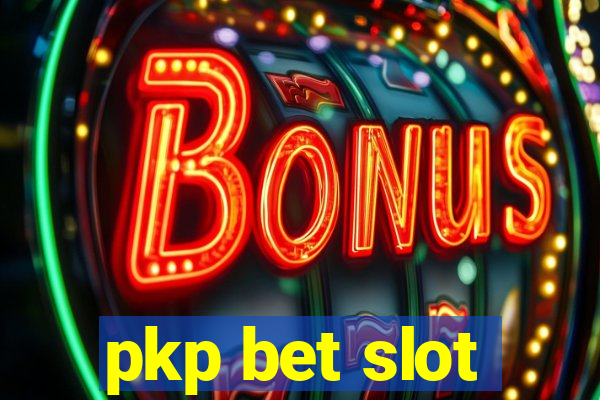 pkp bet slot