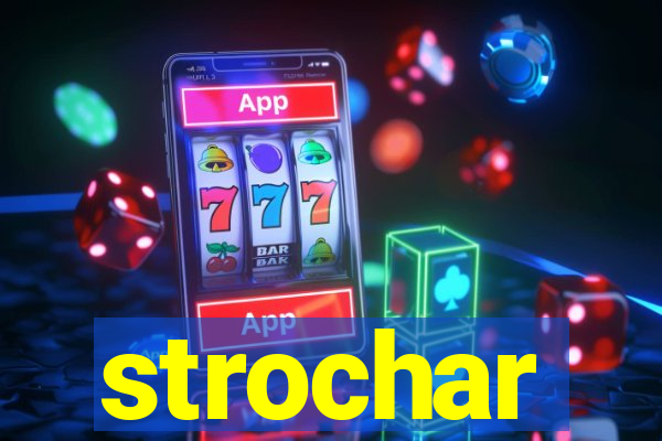 strochar