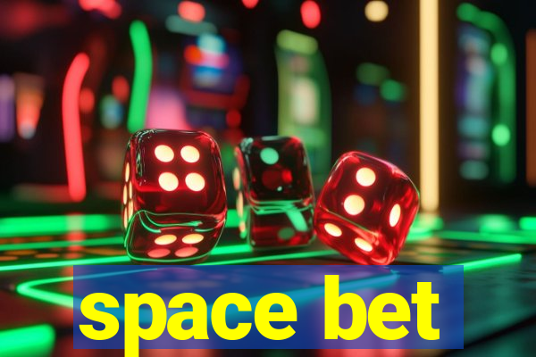 space bet