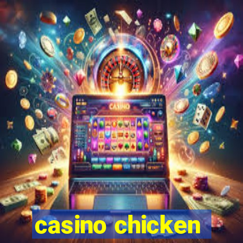 casino chicken