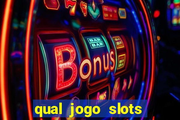 qual jogo slots paga mais dinheiro