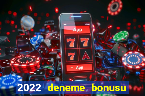 2022 deneme bonusu veren casino siteleri