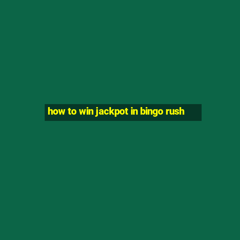 how to win jackpot in bingo rush