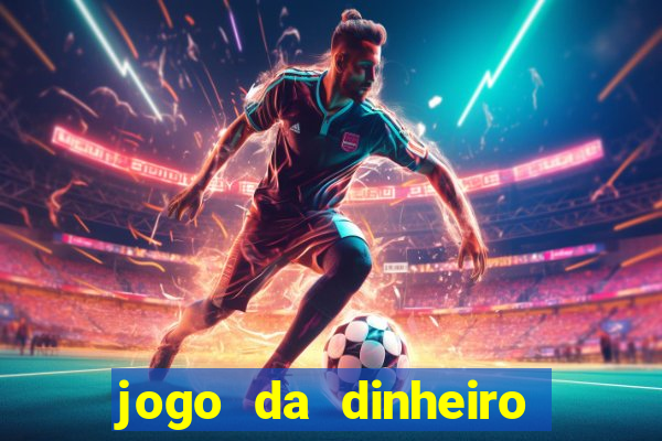 jogo da dinheiro sacar pix