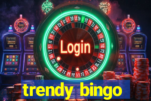 trendy bingo