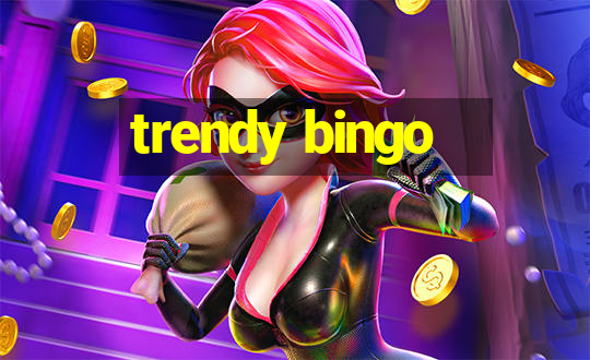 trendy bingo