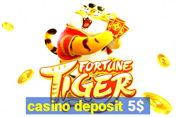 casino deposit 5$