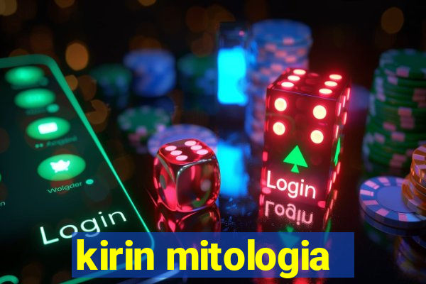 kirin mitologia