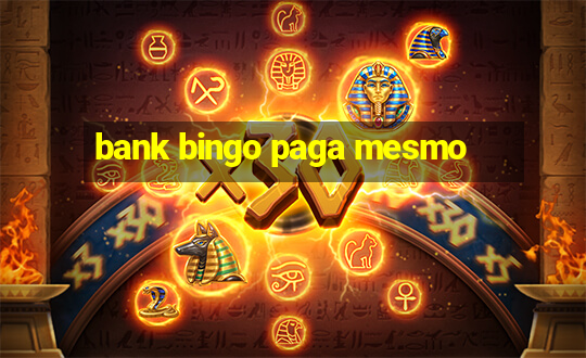 bank bingo paga mesmo