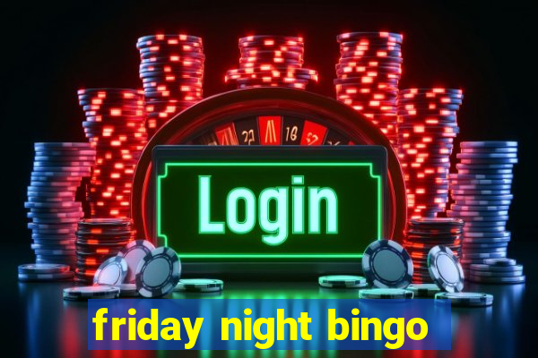 friday night bingo