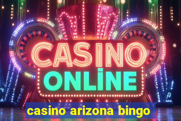 casino arizona bingo