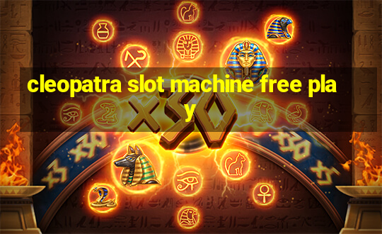 cleopatra slot machine free play