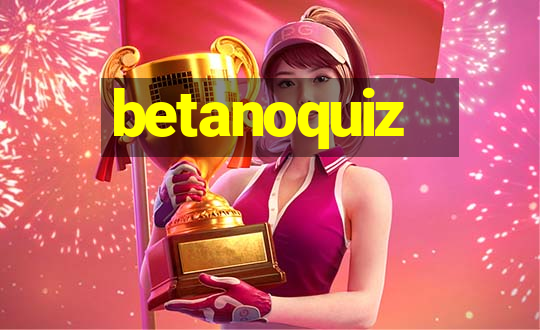 betanoquiz