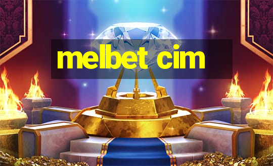 melbet cim