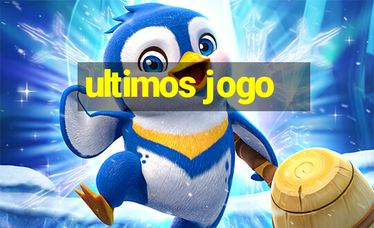 ultimos jogo