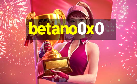 betano0x0