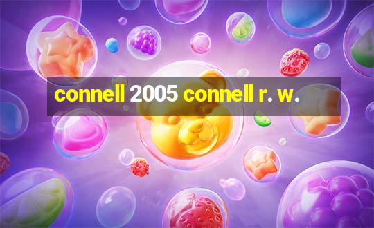 connell 2005 connell r. w.