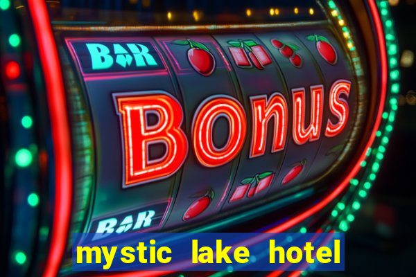 mystic lake hotel & casino