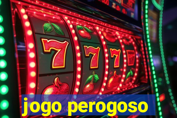 jogo perogoso