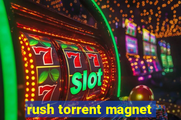 rush torrent magnet