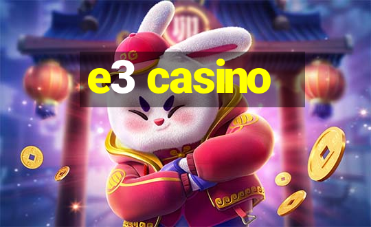 e3 casino