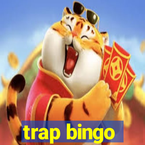 trap bingo