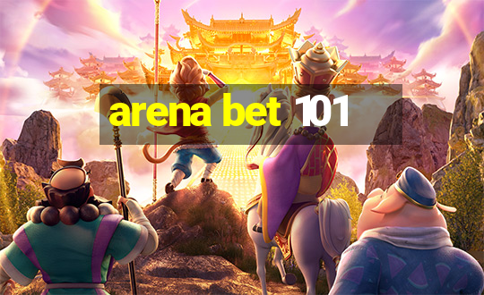 arena bet 101