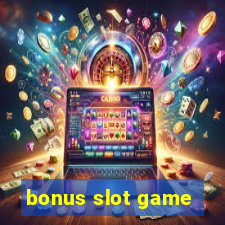 bonus slot game