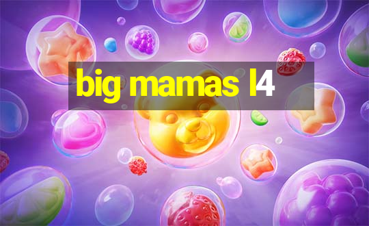 big mamas l4