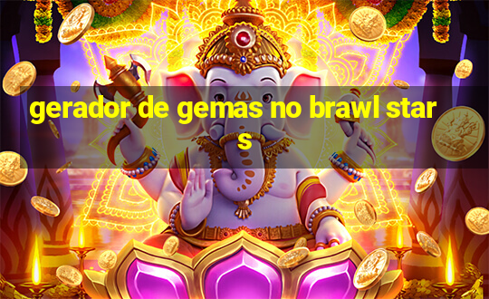 gerador de gemas no brawl stars