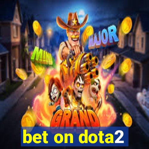 bet on dota2