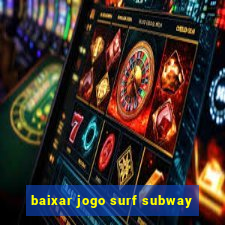 baixar jogo surf subway