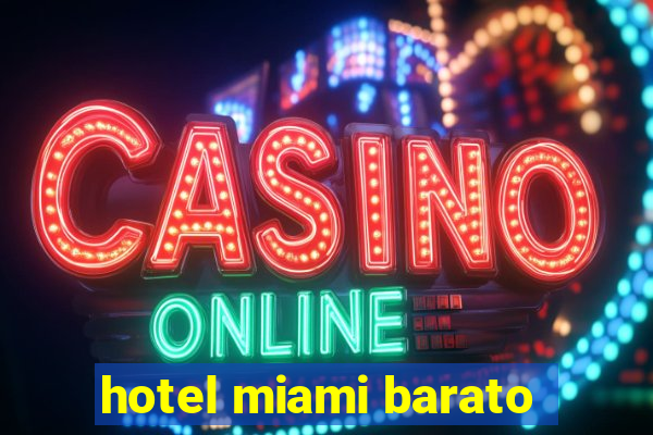 hotel miami barato