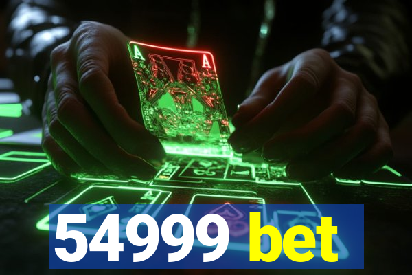 54999 bet