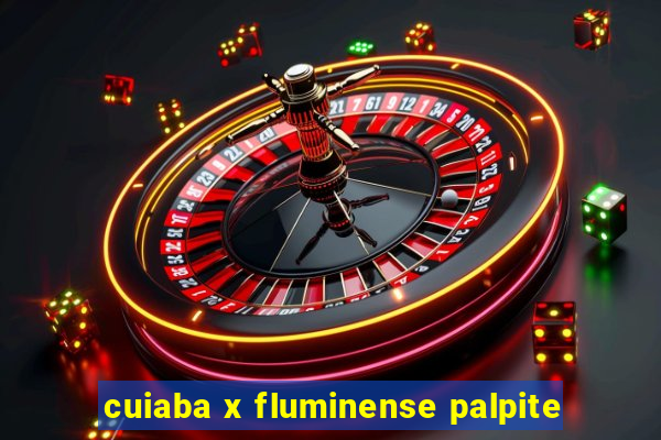 cuiaba x fluminense palpite