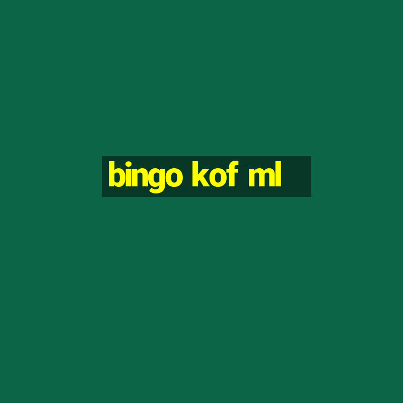 bingo kof ml