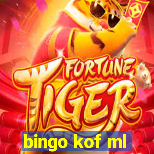 bingo kof ml