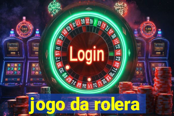 jogo da rolera