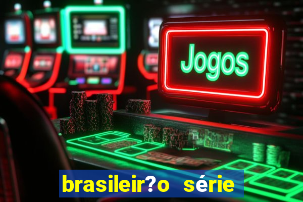 brasileir?o série a proximos jogos